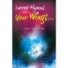 sacred-hymns-to-spread-your-wings