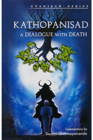 Kathopanishad Paperback – by Swami Chinmayananda (A Dialogue with Death)
