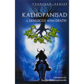 Kathopanishad Paperback – by Swami Chinmayananda (A Dialogue with Death)